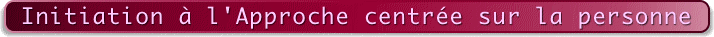 Initiation à l'Approche centrée sur